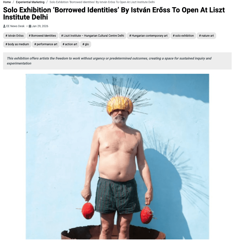 Solo Exhibition ‘Borrowed Identities’ By István Erőss To Open At Liszt Institute Delhi - India Art Fair Parallel February 2026, Haute Services media coverage